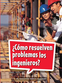 Book 062: ¿Cómo resuelven problemas los ingenieros? (Leveled Reader, Extra Support Grade 2) (Spanish Edition) by HMH HMH, 9780544076457