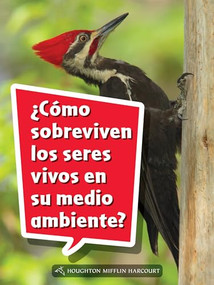 Book 069: ¿Cómo sobreviven los seres vivos en su medio ambiente? (Leveled Reader, Extra Support Grade 2) (Spanish Edition) by HMH HMH, 9780544077379
