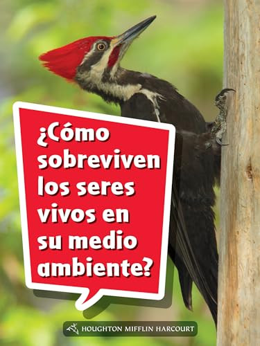 Book 069: ¿Cómo sobreviven los seres vivos en su medio ambiente? (Leveled Reader, Extra Support Grade 2) (Spanish Edition) by HMH HMH, 9780544077379