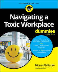 Navigating a Toxic Workplace For Dummies by Catherine Mattice, 9781394326136