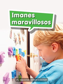 Book 084: Imanes maravillosos (Leveled Reader, Enrichment Grade 2) (Spanish Edition) by HMH HMH, 9780544077539