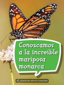 Book 089: Conozcamos a la increíble mariposa monarca (Leveled Reader, Enrichment Grade 2) (Spanish Edition) by HMH HMH, 9780544077607