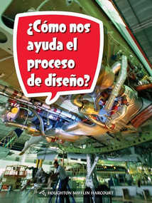 Book 092: ¿Cómo nos ayuda el proceso de diseño? (Leveled Reader, Extra Support Grade 3) (Spanish Edition) by HMH HMH, 9780544077638