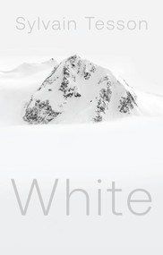 White - 9781509565528 by Sylvain Tesson, Christine Gutman, 9781509565528