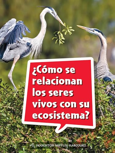 Book 100: ¿Cómo se relacionan los seres vivos con su ecosistema? (Leveled Reader, Extra Support Grade 3) (Spanish Edition) by HMH HMH, 9780544077805