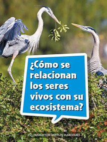 Book 111: ¿Cómo se relacionan los seres vivos con su ecosistema? (Leveled Reader, On Level Grade 3) (Spanish Edition) by HMH HMH, 9780544077911