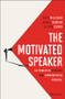 The Motivated Speaker (Six Principles to Unlock your Communication Potential) by Ruth Milligan, Acacia Duncan, Blythe Coons, 9781394338030