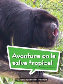Book 122: Aventura en la selva tropical (Leveled Reader, Enrichment Grade 3) (Spanish Edition) by HMH HMH, 9780544078048