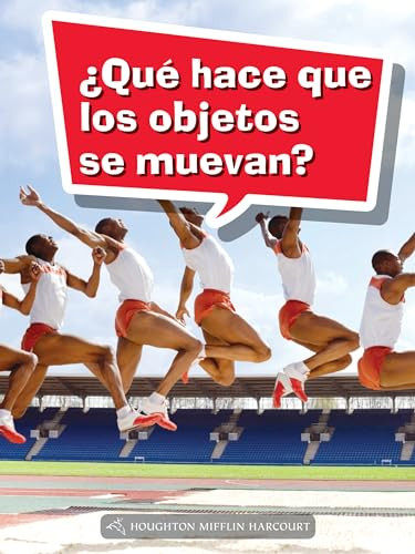 Book 129: ¿Qué hace que los objetos se muevan? (Leveled Reader, Extra Support Grade 4) (Spanish Edition) by HMH HMH, 9780544078116
