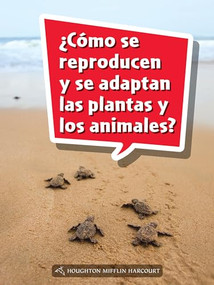Book 134: ¿Cómo se reproducen y se adaptan las plantas y los animales? (Leveled Reader, Extra Support Grade 4) (Spanish Edition) by HMH HMH, 9780544078161