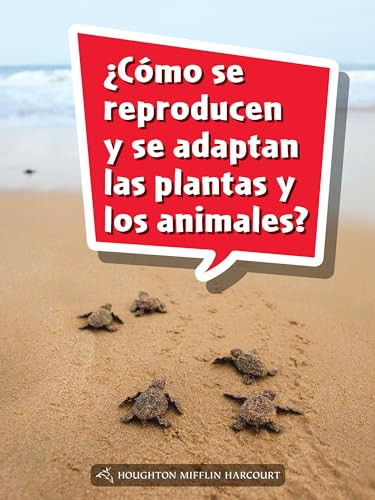 Book 134: ¿Cómo se reproducen y se adaptan las plantas y los animales? (Leveled Reader, Extra Support Grade 4) (Spanish Edition) by HMH HMH, 9780544078161