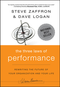 The Three Laws of Performance (Rewriting the Future of Your Organization and Your Life) by Steve Zaffron, Dave Logan, 9780470195598