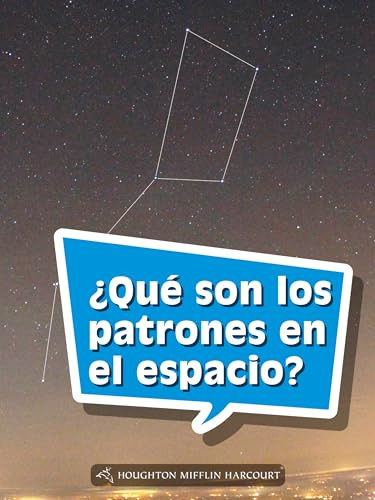 Book 143: ¿Qué son los patrones en el espacio? (Leveled Reader, On Level Grade 4) (Spanish Edition) by HMH HMH, 9780544078260