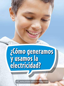 Book 139: ¿Cómo generamos y usamos la electricidad? (Leveled Reader, On Level Grade 4) (Spanish Edition) by HMH HMH, 9780544078215