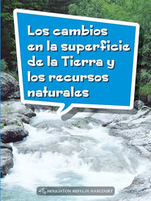 Book 141: Los cambios en la superficie de la Tierra y los recursos naturales (Leveled Reader, On Level Grade 4) (Spanish Edition) by HMH HMH, 9780544078246