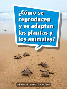 Book 145: ¿Cómo se reproducen y se adaptan las plantas y los animales? (Leveled Reader, On Level Grade 4) (Spanish Edition) by HMH HMH, 9780544078284