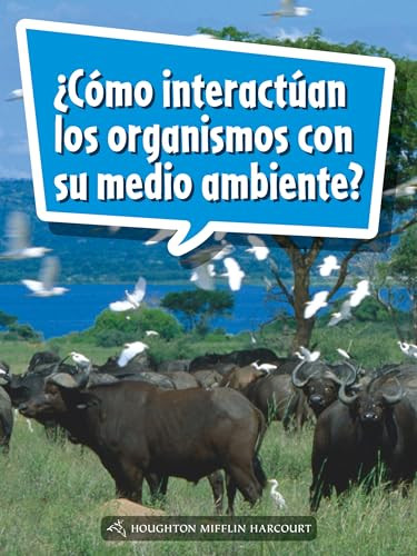 Book 144: ¿Cómo interactúan los organismos con su medio ambiente? (Leveled Reader, On Level Grade 4) (Spanish Edition) by HMH HMH, 9780544078277