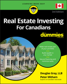 Real Estate Investing For Canadians For Dummies by Douglas Gray, Peter Mitham, 9781119648420