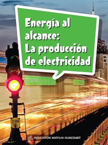 Book 150: Energía al alcance: La producción de electricidad (Leveled Reader, Enrichment Grade 4) (Spanish Edition) by HMH HMH, 9780544078338