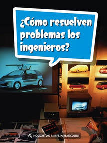 Book 170: ¿Cómo resuelven problemas los ingenieros? (Leveled Reader, On Level Grade 5) (Spanish Edition) by HMH HMH, 9780544078536