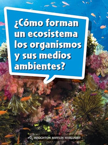 Book 179: ¿Cómo forman un ecosistema los organismos y sus medios ambientes? (Leveled Reader, On Level Grade 5) (Spanish Edition) by HMH HMH, 9780544078628