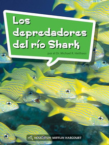 Book 191: Los depredadores del río Shark (Leveled Reader, Enrichment Grade 5) (Spanish Edition) by HMH HMH, 9780544078758