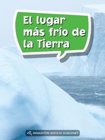 Book 189: El lugar más frío de la Tierra (Leveled Reader, Enrichment Grade 5) (Spanish Edition) by HMH HMH, 9780544078734