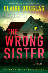 The Wrong Sister (A Novel) - 9780063354395 by Claire Douglas, 9780063354395
