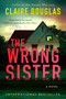 The Wrong Sister (A Novel) - 9780063354395 by Claire Douglas, 9780063354395