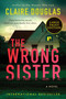 The Wrong Sister (A Novel) - 9780063443693 by Claire Douglas, 9780063443693