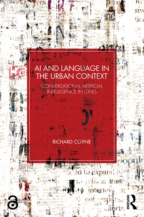 AI and Language in the Urban Context (Conversational Artificial Intelligence in Cities) by Richard Coyne, 9781032879901