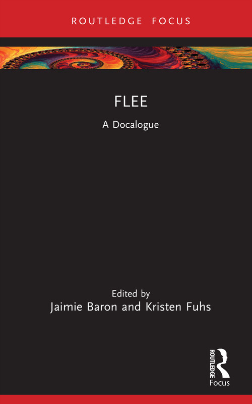 Flee (A Docalogue) by Jaimie Baron, Kristen Fuhs, 9781032490984