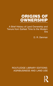 Origins of Ownership (A Brief History of Land Ownership and Tenure from Earliest Time to the Modern Era) - 9781032479774 by D. R. Denman, 9781032479774