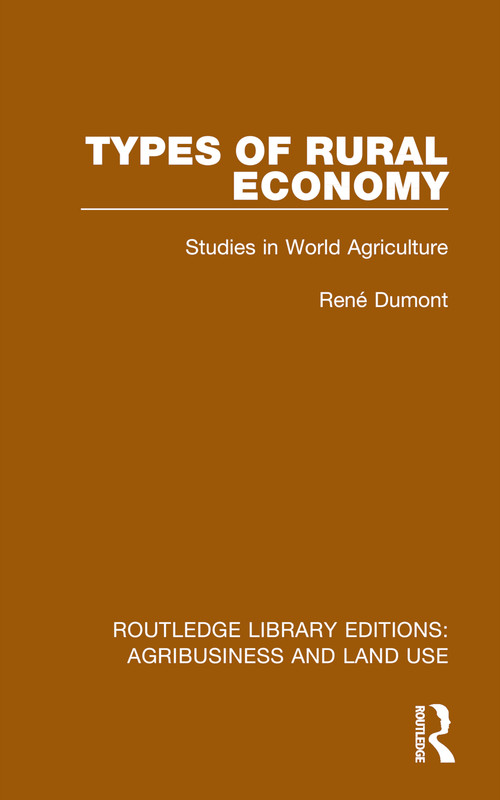 Types of Rural Economy (Studies in World Agriculture) - 9781032468853 by René Dumont, Douglas Magnin, 9781032468853