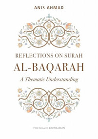 Reflections on Surah Al-Baqarah (A Thematic Understanding) by Anis Ahmad, 9780860379836