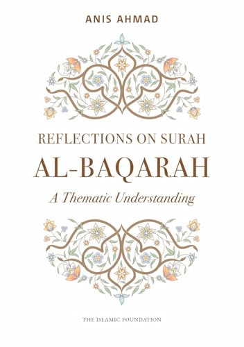 Reflections on Surah Al-Baqarah (A Thematic Understanding) by Anis Ahmad, 9780860379836