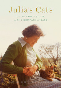 Julia's Cats (Julia Child's Life in the Company of Cats) by Patricia Barey, Therese Burson, 9781419702754