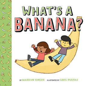 What's a Banana? by Marilyn Singer, Greg Pizzoli, 9781419721397