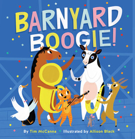 Barnyard Boogie! by Tim McCanna, Allison Black, 9781419723469