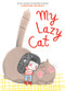 My Lazy Cat by Christine Roussey, 9781419726026