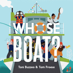 Whose Boat? (A Guess-the-Job Book) by Toni Buzzeo, Tom Froese, 9781419728358