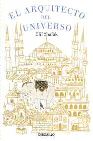 El arquitecto del universo / The Architect's Apprentice (Spanish Edition) by Elif Shafak, 9786287745094