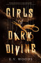 Girls of Dark Divine by E. V. Woods, 9780593812105