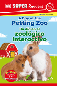 DK Super Readers Pre-Level English-Spanish Bilingual A Day at the Petting Zoo - Un día en el zoológico interactivo by DK, 9780593966594