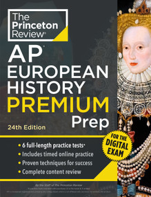 Princeton Review AP European History Premium Prep, 24th Edition (6 Practice Tests + Digital Practice Online + Content Review) by The Princeton Review, 9780593518496