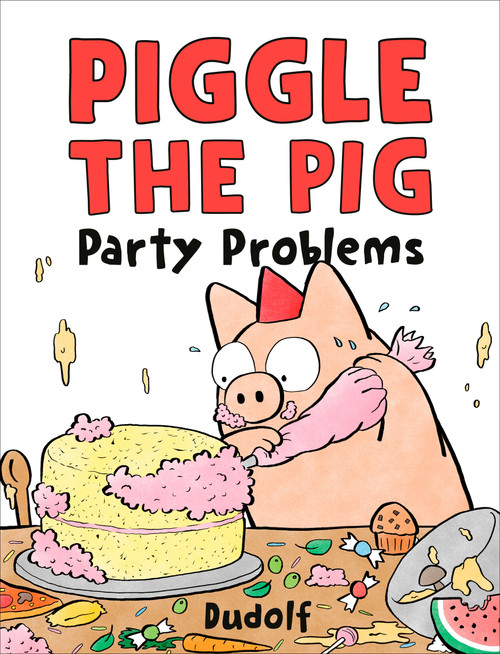 Piggle the Pig: Party Problems by Dudolf, Dudolf, 9780593691649
