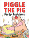 Piggle the Pig: Party Problems by Dudolf, Dudolf, 9780593691649