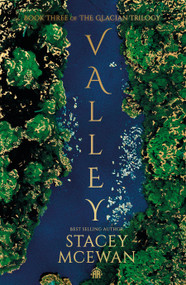 Valley (The Glacian Trilogy, Book III) - 9781915998613 by Stacey McEwan, 9781915998613