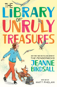 The Library of Unruly Treasures by Jeanne Birdsall, Matt Phelan, 9780525579052