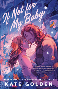 If Not for My Baby by Kate Golden, 9780593953419